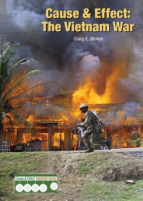 Cause & Effect: The Vietnam War (Cause & Effect: Modern Wars) Cover Image