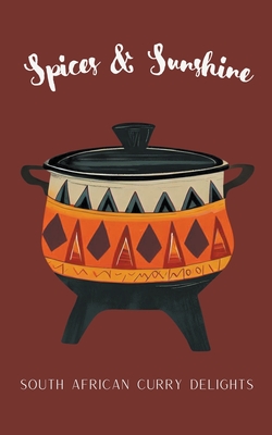 Spices & Sunshine: South African Curry Delights By Coledown Kitchen Cover Image