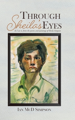 Through Sheila's Eyes: As I See It, from the Poems and Paintings of Sheila Simpson Cover Image