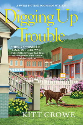 Digging Up Trouble (A Sweet Fiction Bookshop Mystery #1)