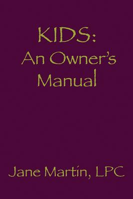 Kids: An Owner's Manual (End of the List Workshop #4)