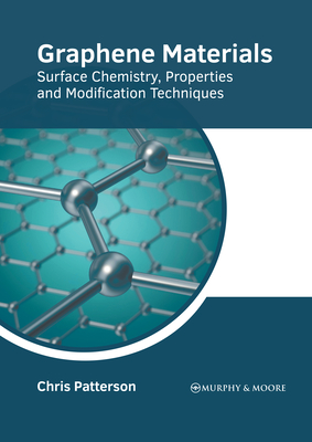 Graphene Materials: Surface Chemistry, Properties and Modification Techniques By Chris Patterson (Editor) Cover Image