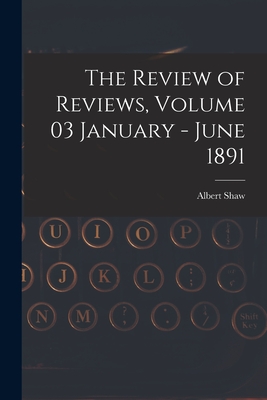 Cover for The Review of Reviews, Volume 03 January - June 1891