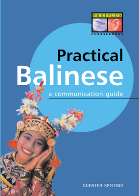Practical Balinese: A Communication Guide By Gunter Spitzing Cover Image