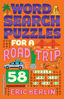 Word Search Puzzles for a Road Trip: 58 Puzzles for Kids on the Go (Puzzlewright Junior)