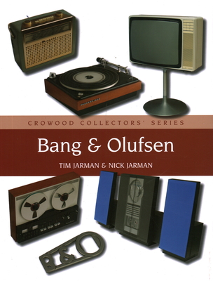Bang & Olufsen (Crowood Collectors' Series) Cover Image