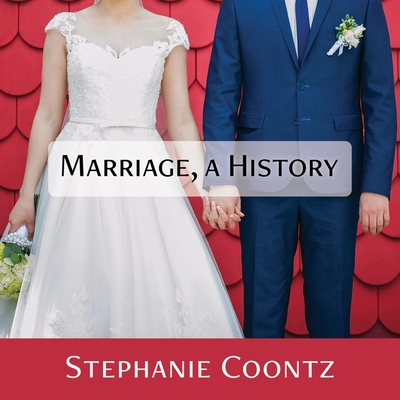 Marriage, a History: How Love Conquered Marriage Cover Image