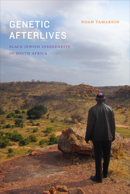 Genetic Afterlives: Black Jewish Indigeneity in South Africa Cover Image