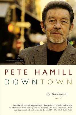 Downtown: My Manhattan By Pete Hamill Cover Image