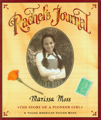 Rachel's Journal: The Story of a Pioneer Girl (Young American Voices)