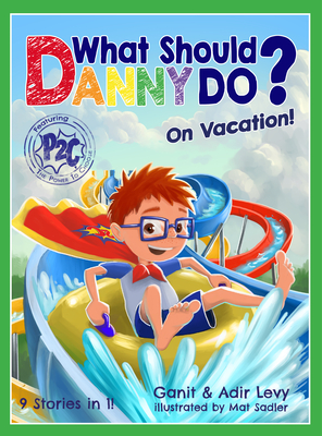What Should Danny Do? on Vacation By Adir Levy, Ganit Levy, Mat Sadler (Illustrator) Cover Image
