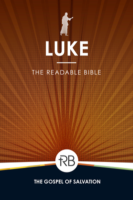 The Readable Bible: Luke By Rod Laughlin (Editor), Brendan Kennedy (Editor), Colby Kinser (Editor) Cover Image