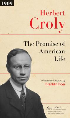 The Promise of American Life: Updated Edition (James Madison Library in American Politics #7)