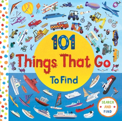 101 Things That Go (101 Things to Find)