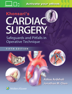 Khonsari's Cardiac Surgery: Safeguards and Pitfalls in