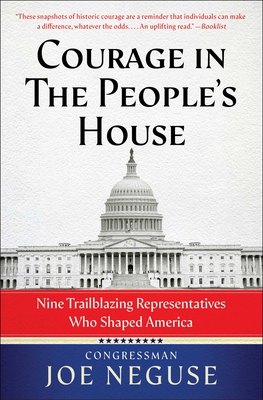 Courage in The People's House: Nine Trailblazing Representatives Who Shaped America Cover Image