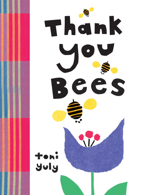 Thank You, Bees By Toni Yuly, Toni Yuly (Illustrator) Cover Image