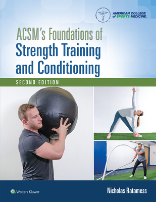 ACSM's Foundations of Strength Training and Conditioning 2e Lippincott Connect Print Book and Digital Access Card Package (American College of Sports Medicine)