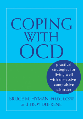 Coping with OCD: Practical Strategies for Living Well with Obsessive-Compulsive Disorder Cover Image