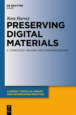 Preserving Digital Materials (Current Topics in Library and Information Practice) Cover Image