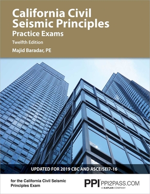 PPI California Civil Seismic Principles Practice Exams, 12th Edition – Comprehensive Practice for the California Civil: Seismic Principles Exam – Includes Two Realistic, Full-Length Exams By Majid Baradar, PE Cover Image