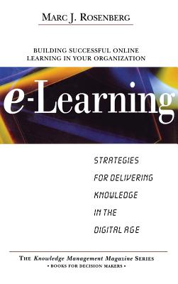 E-Learning: Strategies for Delivering Knowledge in the Digital Age Cover Image