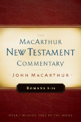 Romans 9-16 MacArthur New Testament Commentary (MacArthur New Testament Commentary Series #16) Cover Image