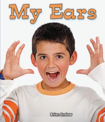 My Ears (All about My Body) By Brian Enslow Cover Image