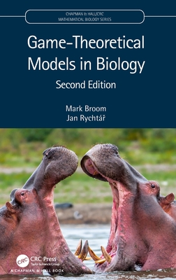 Game-Theoretical Models in Biology By Mark Broom, Jan Rychtář Cover Image
