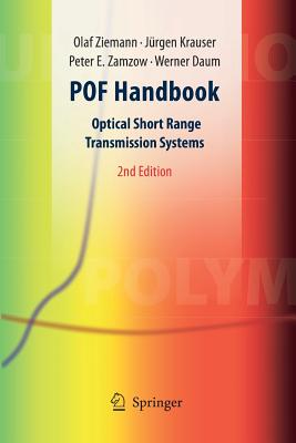 Pof Handbook: Optical Short Range Transmission Systems By Olaf Ziemann, Jürgen Krauser, Peter E. Zamzow Cover Image
