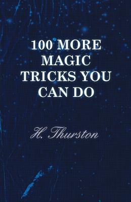 100 More Magic Tricks You Can Do Cover Image