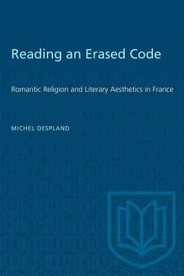 Reading an Erased Code: Romantic Religion and Literary Aesthetics in France (Heritage) Cover Image