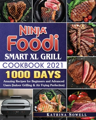Ninja Foodi Grill Cookbook: 1000-Day Ninja Foodi Grill Cookbook