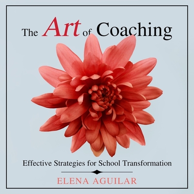 The Art of Coaching: Effective Strategies for School Transformation Cover Image