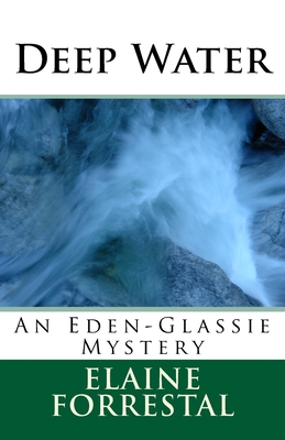 Deep Water: An Eden-Glassie Mystery (The Eden-Glassies Mystery #1)