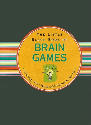 Little Black Book of Brain Games: Challenge Your Mind with Games on the Go (Little Black Books (Peter Pauper Paperback))