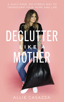 Cover for Declutter Like a Mother