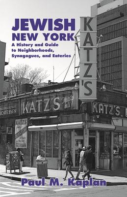 Jewish New York: A History and Guide to Neighborhoods, Synagogues, and Eateries Cover Image