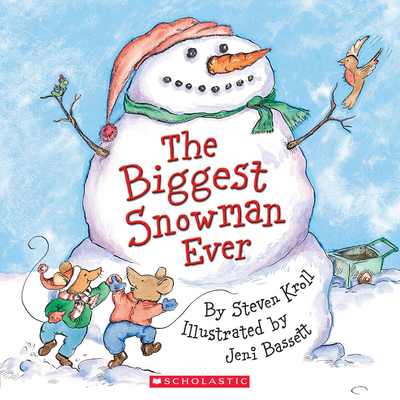 The Biggest Snowman Ever By Steven Kroll, Jeni Bassett (Illustrator) Cover Image