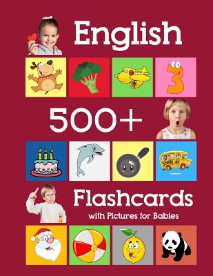 English 500 Flashcards with Pictures for Babies: Learning homeschool frequency words flash cards for child toddlers preschool kindergarten and kids Cover Image