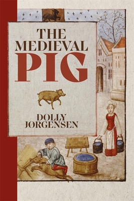 The Medieval Pig (Nature and Environment in the Middle Ages #9) Cover Image