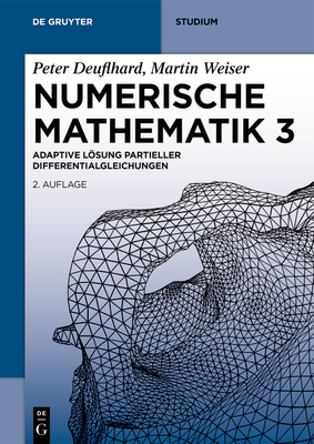 Numerische Mathematik 3: Adaptive Lösung Partieller Differentialgleichungen (de Gruyter Studium) Cover Image