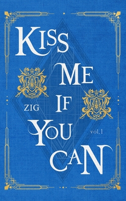 Kiss Me If You Can Vol. 1 (novel) By Wordexcerpt (Translator), Zig Cover Image