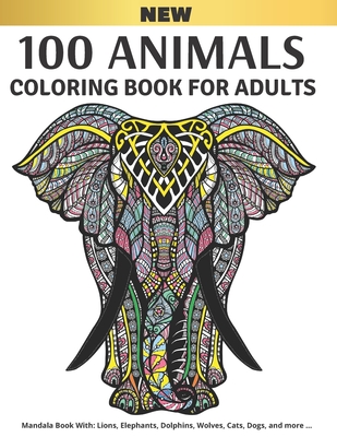 100 Animals Coloring Book for Adults: Stress Relieving Designs to Color for  Men and Women (Paperback) | Rakestraw Books