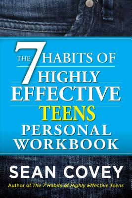 The 7 Habits of Highly Effective Teens Personal Workbook By Sean Covey Cover Image