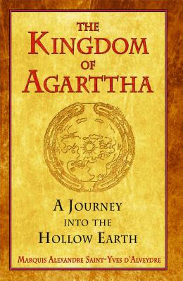 The Kingdom of Agarttha: A Journey into the Hollow Earth Cover Image