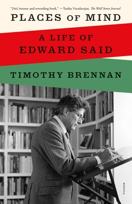 Places of Mind: A Life of Edward Said By Timothy Brennan Cover Image