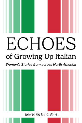 Echoes of Growing Up Italian (Essential Essays Series #84)
