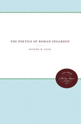 The Poetics of Roman Ingarden By Eugene H. Falk Cover Image