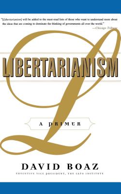 Libertarianism: A Primer By David Boaz Cover Image